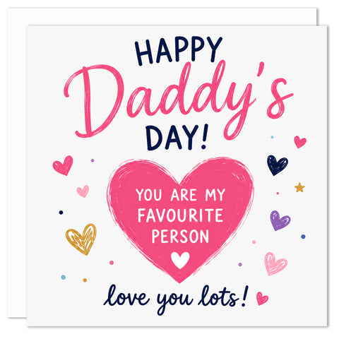 Happy Daddy’s Day Card From Daughter – You Are My Favourite Person – Cute Father’s Day Greeting Card for Daddy – Made in Britain