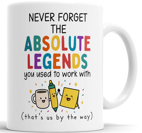 Funny Farewell Work Mug – “Never Forget The Absolute Legends You Used to Work with” – Colleague Leaving Gift, Secret Santa Cup, Office Humour