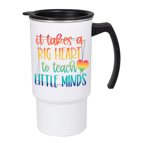 It Takes A Big Heart To Teach Little Minds Travel Mug