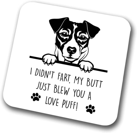 Jack Russell Coaster I Didn't My Butt Just Blew You A Love Puff Pet Present Jack Russell Dog Mum Dad Friend Joke Funny Gift  Birthday Christmas, Hardboard Coaster