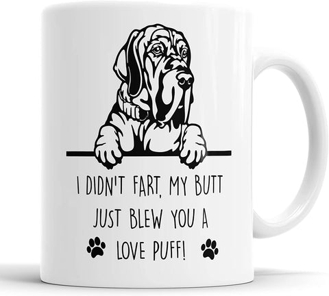 Great Dane Mug I Didn't My Butt Just Blew You A Love Puff