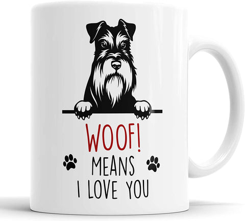 Miniature Schnauzer Woof Means I Love You Mug