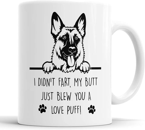 German Shepherd Mug I Didn't My Butt Just Blew You A Love Puff