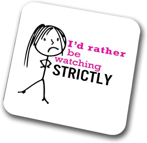I'd Rather Be Watching Strictly (Ladies) Coaster