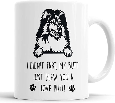 Rough Collie I Didn't Fart My Butt Just Blew You A Love Puff Mug