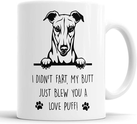 Greyhound I Didn't Fart My Butt Just Blew You A Love Puff Mug