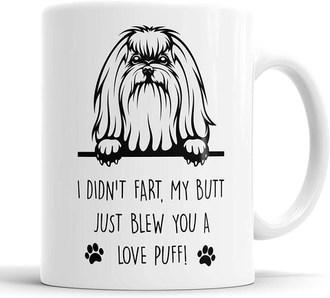 Maltese I Didn't Fart My Butt Just Blew You A Love Puff Mug