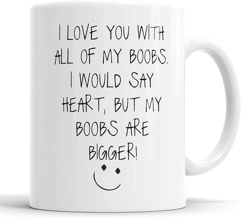 I Love You with All My Boobs Mug