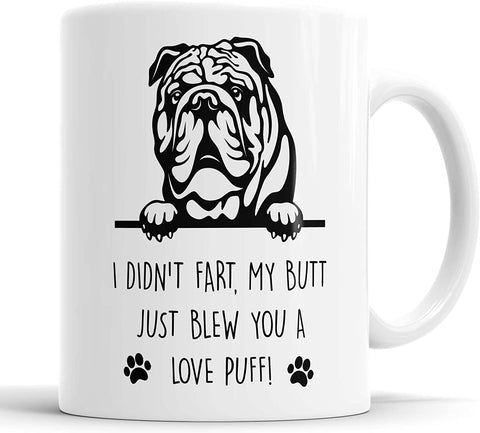 Bulldog Mug Bulldog I Didn't Fart My Butt Just Blew You A Love Puff Mug