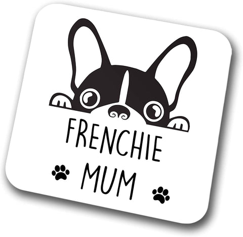 Frenchie Mum Coaster Pet Present French Bull Dog Mum Dad Friend Joke Funny Gift  Birthday Christmas, Hardboard Coaster