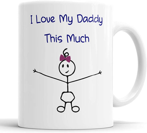 I Love My Daddy This Much Girls Mug