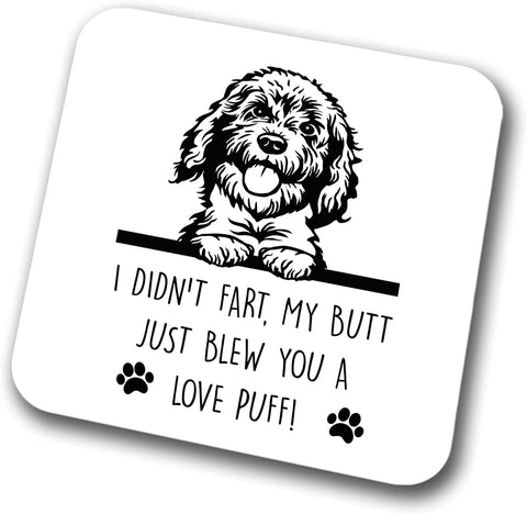 Cockapoo Coaster I Didn't My Butt Just Blew You A Love Puff Pet Present Cockapoo Dog Mum Dad Friend Joke Funny Gift  Birthday Christmas, Hardboard Coaster