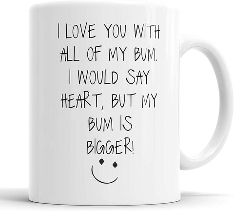 I Love You with All My Bum Mug