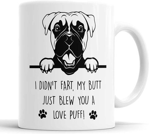 Boxer Mug Boxer I Didn't Fart My Butt Just Blew You A Love Puff Mug