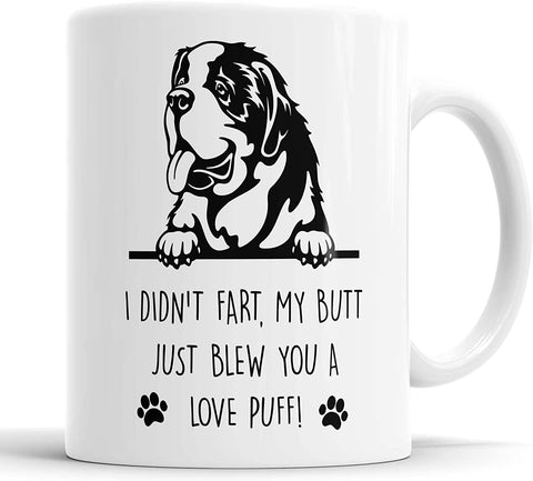 St Bernard I Didn't Fart My Butt Just Blew You A Love Puff Mug