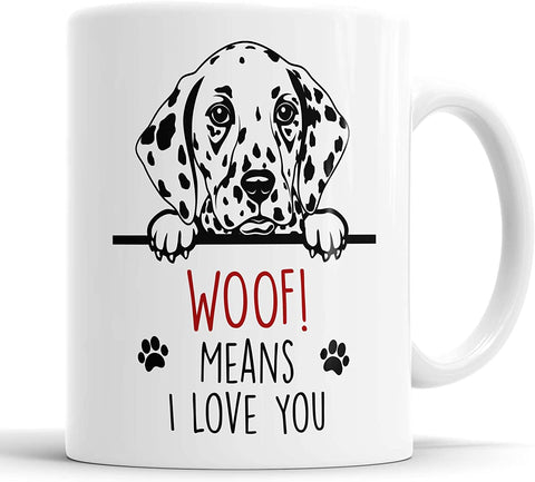Dalmatian Woof Means I Love You Mug