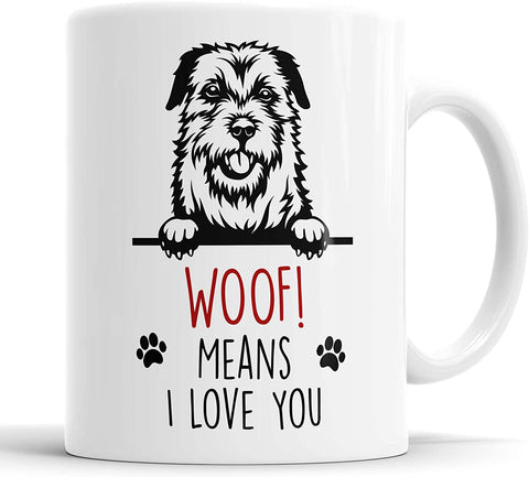 Border Terrier Mug Border Terrier Woof Means I Love You Mug