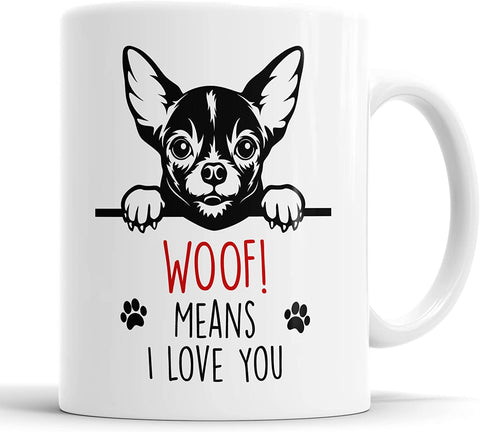 Chihuahua Woof Means I Love You Mug