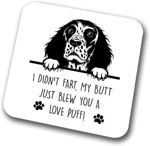 Springer Spaniel Coaster I Didn't My Butt Just Blew You A Love Puff Pet Present Springer Spaniel Dog Mum Dad Friend Joke Funny Gift  Birthday Christmas, Hardboard Coaster