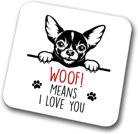 Chihuahua Woof Means I Love You Mum Dad Coaster Dog Dad Chihuahua Dad  Friend Funny Gift for Birthday Christmas, Chihuahua Mum Coaster