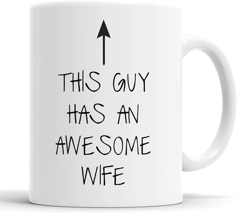 This Guy Has an Awesome Wife Mug