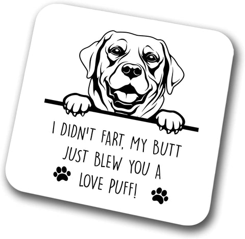 Labrador Coaster I Didn't My Butt Just Blew You A Love Puff Pet Present Labrador Dog Mum Dad Friend Joke Funny Gift  Birthday Christmas, Hardboard Coaster