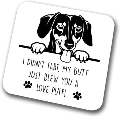 Dachshund Coaster I Didn't Fart My Butt Just Blew You A Love Puff Pet Present Dachshund Dog Mum Dad Friend Joke Funny Gift  Birthday Christmas, Hardboard Coaster