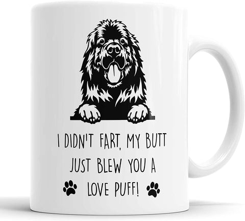 Newfoundland I Didn't Fart My Butt Just Blew You A Love Puff Mug
