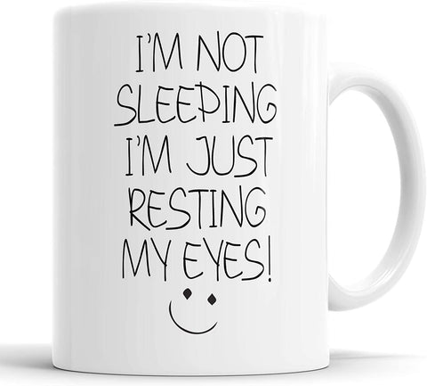 I'm Not Sleeping I'm Just Resting My Eyes Mug