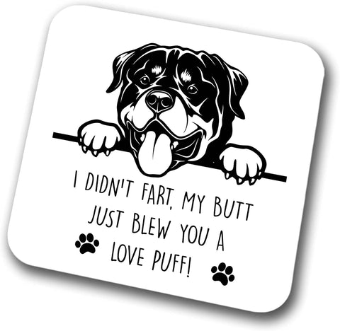 RottweIler Coaster I Didn't My Butt Just Blew You A Love Puff Pet Present RottweIler Dog Mum Dad Friend Joke Funny Gift  Birthday Christmas, Hardboard Coaster