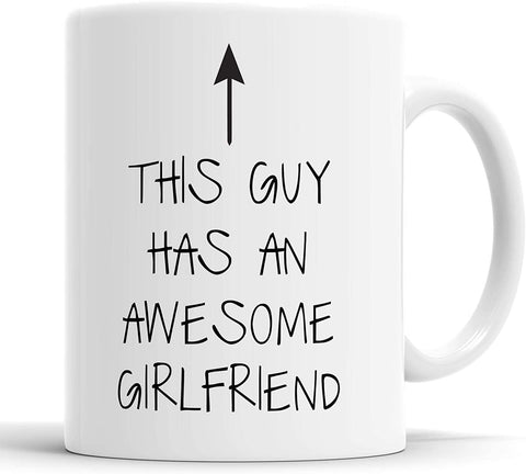 This Guy Has an Awesome Girlfriend Mug