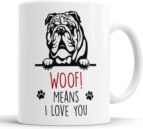 Bulldog Mug Bulldog Woof Means I Love You Mug