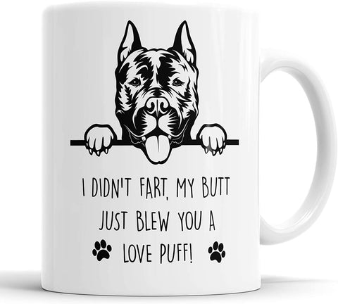 Staffy Mug I Didn't Fart My Butt Just Blew You A Love Puff