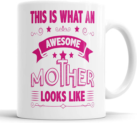 This Is What An Awesome Mother Looks Like Mug