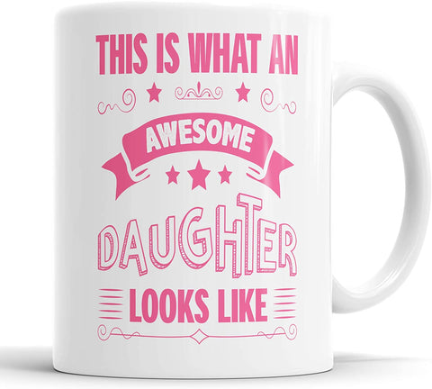 This Is What An Awesome Daughter Looks Like Mug