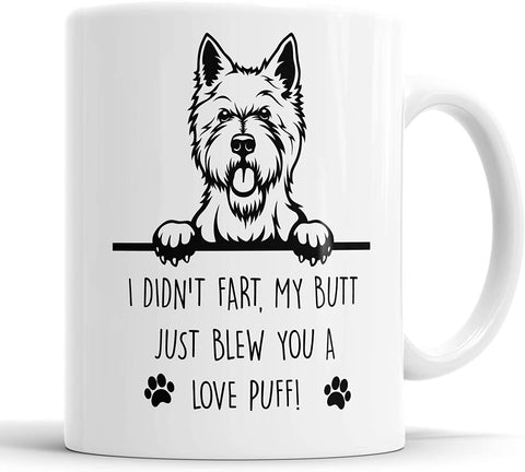 Westie Mug I Didn't Fart My Butt Just Blew You A Love Puff