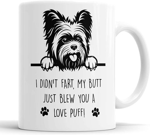 Yorkie Mug I Didn't Fart My Butt Just Blew You A Love Puff